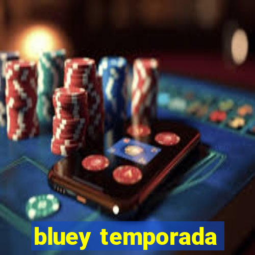 bluey temporada